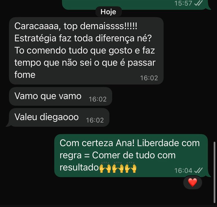 Mensagem de paciente: “Estratégia faz toda diferença né? To comendo tudo que gosto e faz tempo que não sei o que é passar fome.”